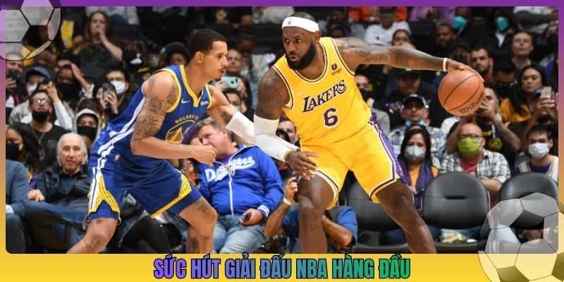 Sức hút giải đấu NBA hàng đầu
