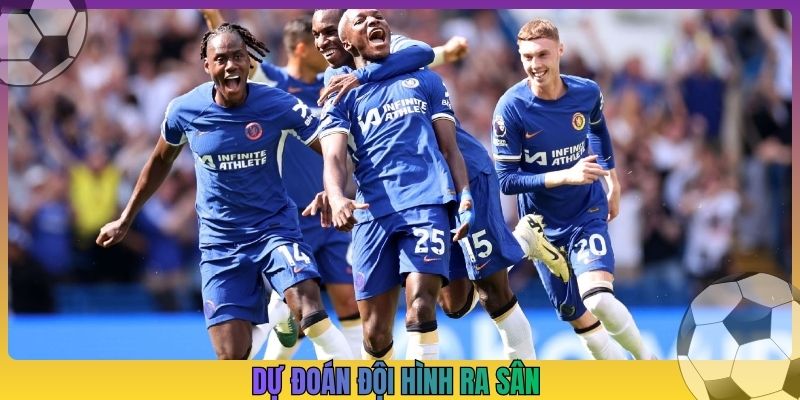 Dự đoán đội hình ra sân