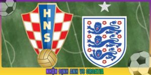Nhận Định Anh Vs Croatia, 23h00 3/10, Nations League