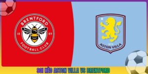 Soi Kèo Aston Villa Vs Brentford, 21h 10/10, Ngoại Hạng Anh